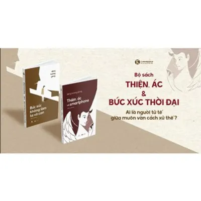Thiện, Ác Và Smartphone & Bức Xúc Không Làm Ta Vô Can — ảnh 5