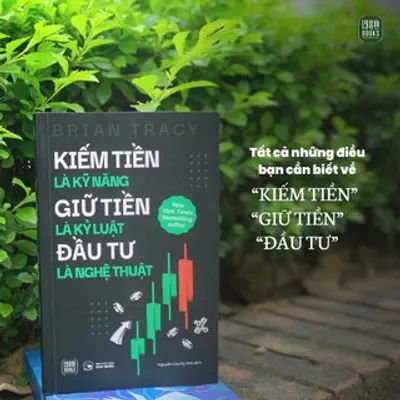 Kiếm Tiền Là Kỹ Năng – Giữ Tiền Là Kỷ Luật – Đầu Tư Là Nghệ Thuật — ảnh 4